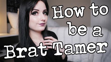 Brat Tamer .